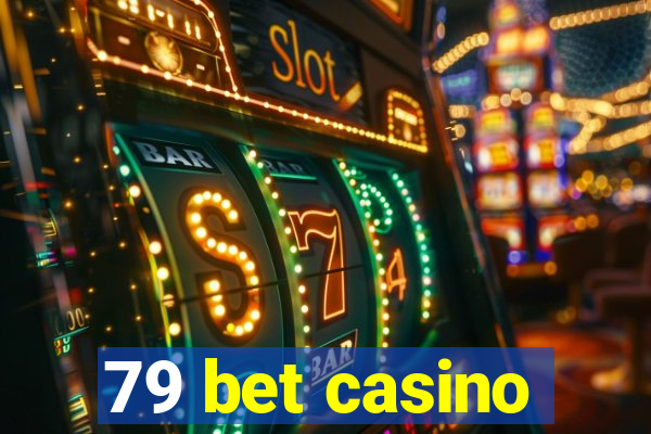 79 bet casino